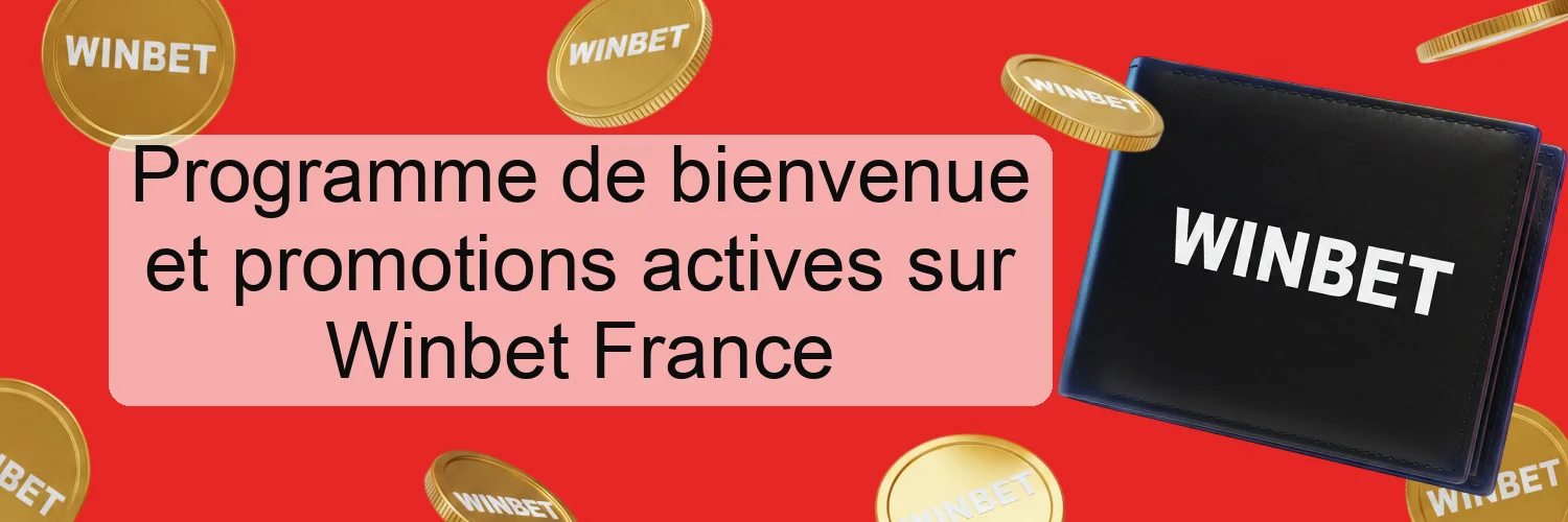 Programme de bienvenue et promotions actives sur Winbet France